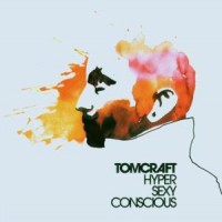Purchase Tomcraft - Hypersexyconscious
