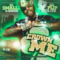 Purchase Lil Flip - DJ Smallz & Lil Flip - Crown Me