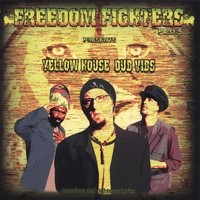 Purchase Freedom Fighters - Yellow House Dub Vibes