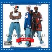 Purchase G-Unit - 50 Cent Is The Future