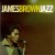 Buy James Brown - Jazz Mp3 Download