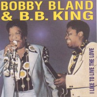 Purchase B.B.King & Bobby Bland - I Like To Live The Love