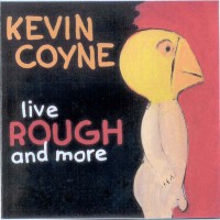 Purchase Kevin Coyne - Live Rough And More
