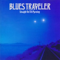 Purchase Blues Traveler - Straight On Till Morning