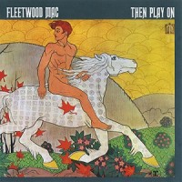 Purchase Fleetwood Mac - Then Play On (Reissue 1990)
