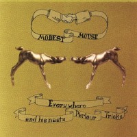 Purchase Modest Mouse - Everywhere And His Nasty Parlour Tricks (EP)