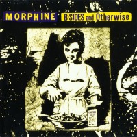 Purchase Morphine - B-Sides And Otherwise