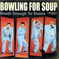 Purchase Bowling For Soup - Drunk Enough To Dance