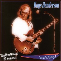 Purchase Bugs Henderson - Back Bop! The unreleased '82 sessions