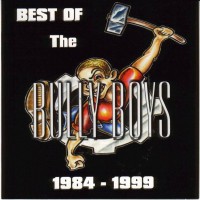 Purchase Bully Boys - Best Of The Bully Boys 1984 - 1999