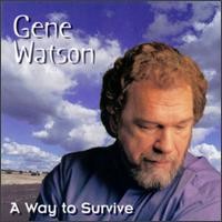 Purchase Gene Watson - A Way To Survive