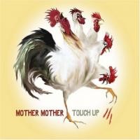 Purchase Mother Mother - Touch Up