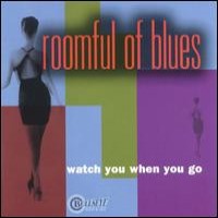 Purchase Roomful Of Blues - Watch You When You Go