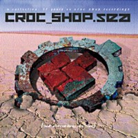 Purchase Croc Shop - SEA (CD2 1999-2004) CD2