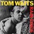 Buy Tom Waits - Rain Dogs Mp3 Download