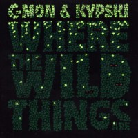 Purchase C-Mon & Kypski - Where the Wild Things Are