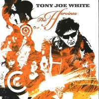Purchase Tony Joe White - The Heroines