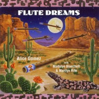 Purchase Alice Gomez - Flute Dreams (With Madalyn Blanchett & Marilyn Rife)
