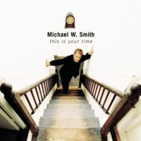 Purchase Michael W. Smith - This Is Your Time