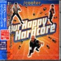 Purchase Scooter - Our Happy Hardcore