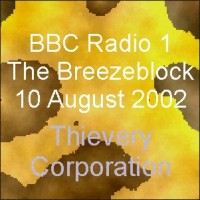 Purchase Thievery Corporation - BBC Radio 1, The Breezeblock, 10AUG02
