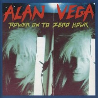 Purchase Alan Vega - Power On To Zero Hour