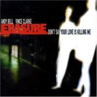 Purchase Erasure - Don't Say Your Love Is Killing Me (CDS)