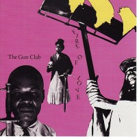 Purchase The Gun Club - Fire Of Love (Vinyl)
