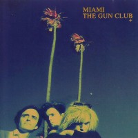 Purchase The Gun Club - Miami (Remastered 2004)