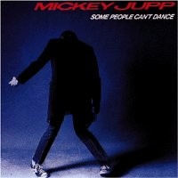Purchase MIckey Jupp - Some People Can't Dance