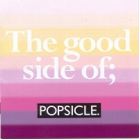 Purchase Popsicle - The Good Side Of; Popsicle. CD1
