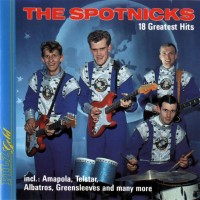 Purchase The Spotnicks - 18 Greatest Hits