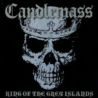 Purchase Candlemass - King of the Grey Islands