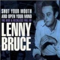 Purchase Lenny Bruce - Shut Your Mouth and Open Your