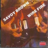 Purchase Savoy Brown - Wire Fire