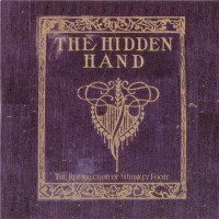 Purchase The Hidden Hand - The Resurrection Of Whiskey Foote