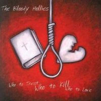 Purchase The Bloody Hollies - Who To Trust, Who To Kill, Who To Love