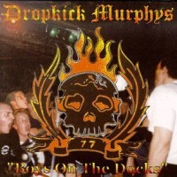 Purchase Dropkick Murphys - Boys On The Docks