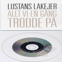 Purchase Lustans Lakejer - Allt Vi En Gång Trodde På
