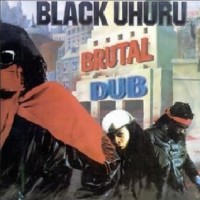 Purchase Black Uhuru - Brutal Dub