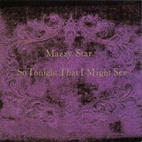 Purchase Mazzy Star - So Tonight That I Might See