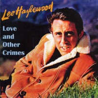 Purchase Lee Hazlewood - Love And Other Crimes