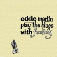Purchase Eddie Martin - Play The Blues With Feeling