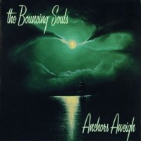 Purchase Bouncing Souls - Anchors Aweigh