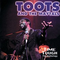 Purchase Toots & The Maytals - Time Tough: The Anthology CD1