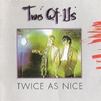 Purchase Two Of Us - Twice As Nice