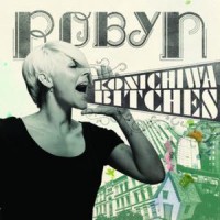 Purchase Robyn - Konichiwa Bitches CDM