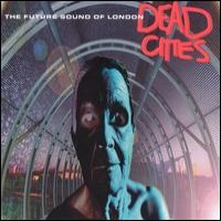 Purchase The Future Sound Of London - Dead Cities