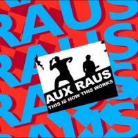 Purchase Aux Raus - This Is How It Works