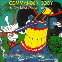 Purchase Commander Cody & His Lost Planet Airmen - Sleazy Roadside Stories